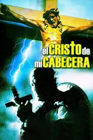 El Cristo de mi Cabecera movie poster