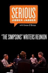 "The Simpsons" Writers Reunion -- Serious Jibber-Jabber with Conan O'Brien movie poster