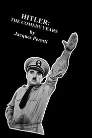 Hitler: The Comedy Years movie poster