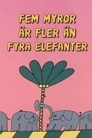 Fem myror är fler än fyra elefanter tv show poster
