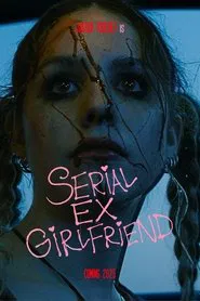 SERIAL EX-GIRLFRIEND movie poster