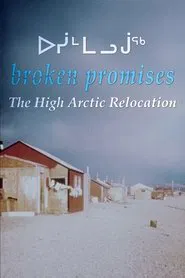 Broken Promises: The High Arctic Relocation movie poster