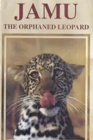 Jamu the Orphaned Leopard movie poster