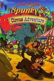 Spunky's Circus Adventure movie poster