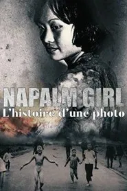 Napalm Girl. The Journey of a Photo movie poster