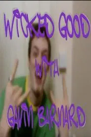 Wicked Good with Gavin Barnard movie poster