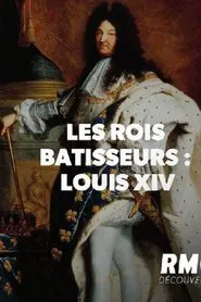 LES ROIS BATISSEURS LOUIS XIV movie poster