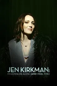Jen Kirkman: I'm Gonna Die Alone (And I Feel Fine) movie poster