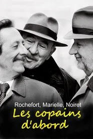 Rochefort, Marielle, Noiret: Les copains d'abord movie poster