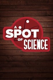A Spot of Science tv show poster