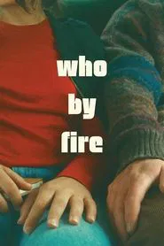Who by Fire movie poster