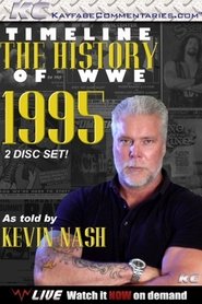 Timeline: The History of WWE – 1995 – As Told By Kevin Nash movie poster