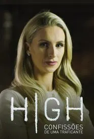 Poster da série High: Confissões de uma Traficante