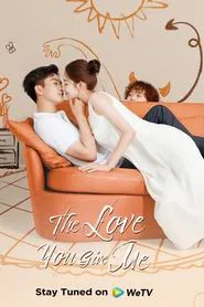 The Love You Give Me tv show poster