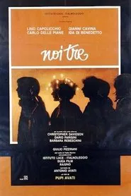 Noi tre movie poster