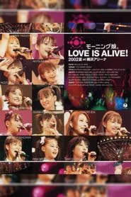 Morning Musume. 2002 Summer "LOVE IS ALIVE!" at Yokohama Arena movie poster