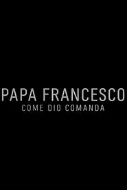 Papa Francesco: Come Dio comanda movie poster
