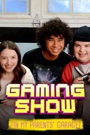 Gaming Show (In My Parents Garage) tv show poster