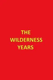 The Wilderness Years movie poster