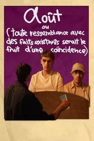 Poster do filme Août ou (Toute ressemblance avec des faits existants serait le fruit d'une coïncidence)