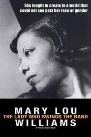 Mary Lou Williams: The Lady Who Swings the Band movie poster