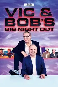 Vic and Bob's Big Night Out tv show poster