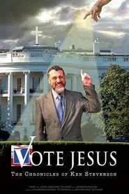 Vote Jesus: The Chronicles of Ken Stevenson movie poster