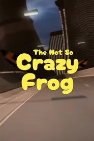 The Not So Crazy Frog movie poster