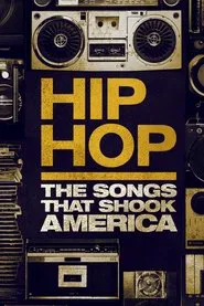 Hip Hop: The Songs That Shook America tv show poster