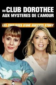 Du Club Dorothée aux Mystères de l'amour : Les coulisses d'une success story movie poster