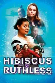 Hibiscus & Ruthless movie poster