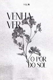 Venha Ver o Pôr do Sol movie poster