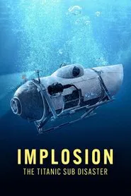 Implosion: The Titanic Sub Disaster movie poster
