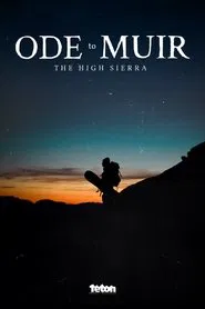 Ode to Muir: The High Sierra movie poster