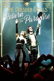 The Dresden Dolls: Return to Paradise movie poster