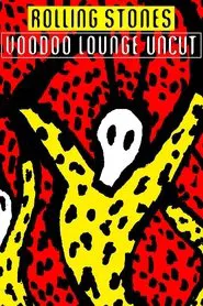 The Rolling Stones - Voodoo Lounge Uncut movie poster