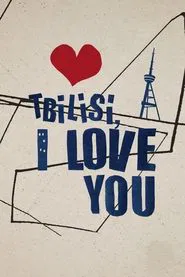 Tbilisi, I Love You movie poster