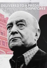 Delivered to a Predator: Al Fayed's Fixer movie poster