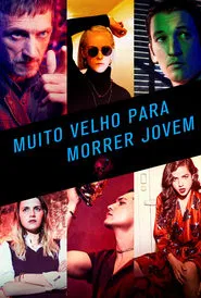 Poster da série Muito Velho Para Morrer Jovem