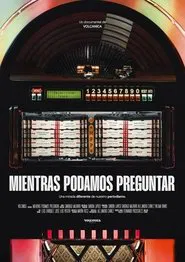 Mientras podamos preguntar movie poster