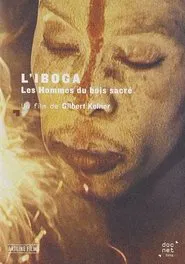 L'Iboga: Les Hommes du bois sacré movie poster