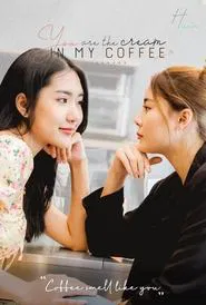 You Are the Cream in My Coffee tv show poster