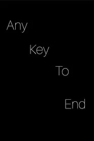 any key to end. movie poster