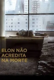 Elon Doesn't Believe in Death movie poster