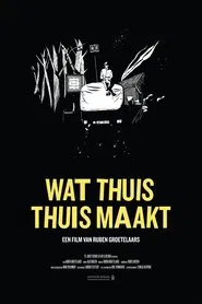 Wat Thuis Thuis Maakt movie poster