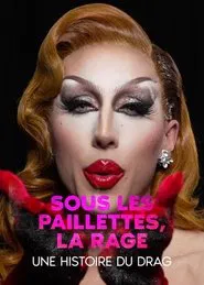 Poster do filme Underneath the Sequence, Rage: a History of Drag