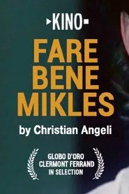 Fare bene Mikles movie poster