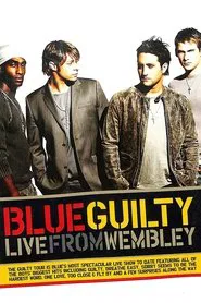 Blue: Guilty Live From Wembley movie poster