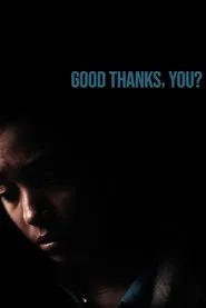 Good Thanks, You? movie poster