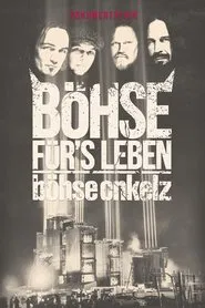 Poster do filme Böhse Onkelz - Böhse für's Leben - Die Dokumentation